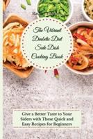 The Vibrant Diabetic Diet Side Dish Cooking Book:  Give a Better Taste to Your Siders with These Quick and Easy Recipes for Beginners