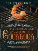 Pescatarian and Carnivore Diet Cookbook
