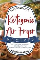 The Complete Ketogenic Air Fryer Recipes