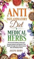 Anti-Inflammatory Diet + Medical Herbs - 2 Books In 1