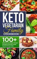 Keto Vegetarian Family Cookbook
