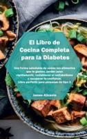 El Libro De Cocina Completa Para La Diabetes