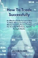 How To Trade Successfully