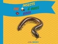 The Insects and Bugs Book:  Explain insect behaviors to children in a simple and fun way