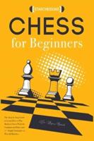 Chess for Beginners ( Openings; Strategy; Middle Game; Rules; Fundamentals; )
