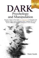Dark Psychology and Manipulation Mastery Bible