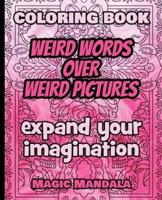 Coloring Book - Weird Words Over Weird Pictures - Expand Your Imagination