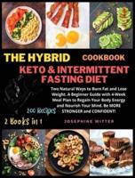 The Hybrid Keto & Intermittent Fasting Diet Cookbook