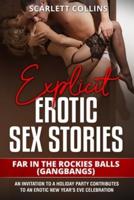 Explicit Erotic Sex Stories: FAR IN THE ROCKIES BALLS (GANGBANGS): An invitation to a holiday party contributes to an erotic New Year's Eve celebration