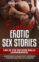 Explicit Erotic Sex Stories: FAR IN THE ROCKIES BALLS (GANGBANGS): An invitation to a holiday party contributes to an erotic New Year's Eve celebration