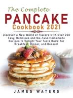 The Complete Pancake Cookbook 2021