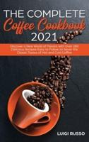 The Complete Coffee Cookbook 2021
