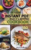 Instant Pot World's Recipes Cookbook