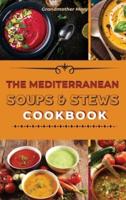 The Mediterranean Soups and Stews Cookbook