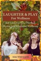 Laughter and Play for Wellness