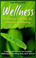 Wellness - A Holistic Journey to Ultimate Wellbeing.