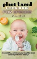 Plant Based Cookbook for Babies