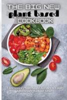The Big New Plant Based Cookbook