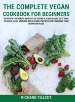 The Complete Vegan Cookbook For Beginners