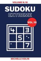 Sudoku Extreme Vol.10: 70+ Sudoku Puzzle and Solutions