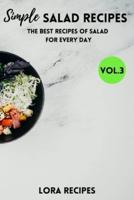 Simple Salad Recipes: The Best Recipes Of Salad For Every Day - VOL.3