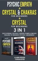 PSYCHIC EMPATH + REIKI and CHAKRAS + CRYSTAL FOR BEGINNERS- 3 in 1