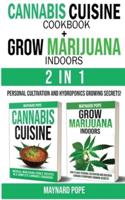 CANNABIS CUISINE COOKBOOK + GROW MARIJUANA INDOORS (HYDROPONICS SECRETS) - 2 in 1