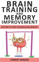 BRAIN TRAINING AND MEMORY IMPROVEMENT: Accelerated Learning to Discover Your Unlimited Memory Potential! Train Your Brain Improving your Learning-Capabilities -Declutter Your Mind to Boost Your IQ!
