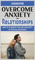 Overcome Anxiety in Relationships