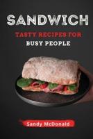 SANDWICH: Tasty Sandwich for Busy People