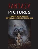 FANTASY PICTURES: Fantasy ARTIST'S PHOTO  Reproduced in Series for Framing