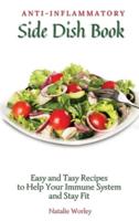 Anti-Inflammatory Side Dish Book: Easy and tasy recipes to Help Your Immune System and stay fit