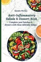 Anti-Inflammatory Salads and Dessert Book: Complete your lunches and dinners with these delicious dishes