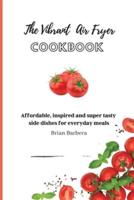 The Vibrant Air Fryer Cookbook
