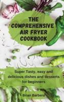 The Comprehensive Air Fryer Cookbook