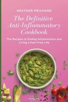 The Definitive Anti-Inflammatory Cookbook