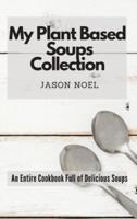 My Plant Based Soups Collection