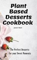 Plant Based Desserts Cookbook