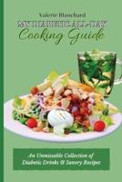 My Diabetic All-Day Cooking Guide : An Unmissable Collection of Diabetic Drinks & Savory Recipes
