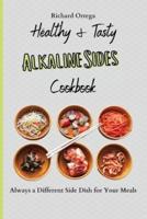 Healthy & Tasty Alkaline Sides Cookbook