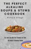 The Perfect Alkaline Soups & Stews Cookbook