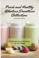 Fresh and Healthy Alkaline Smoothies Collection