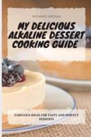 My Delicious Alkaline Dessert Cooking Guide
