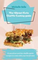 The Vibrant Keto Chaffle Cooking Guide