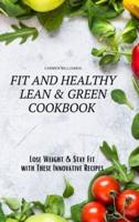 Fit and Healthy Lean & Green Cookbook