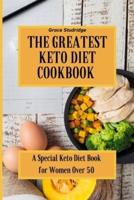 The Greatest Keto Diet Cookbook