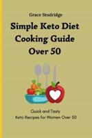 Simple Keto Diet Cooking Guide Over 50