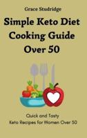 Simple Keto Diet Cooking Guide Over 50