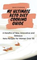 My Ultimate Keto Diet Cooking Guide