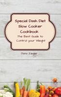Special Dash Diet Slow Cooker Cookbook